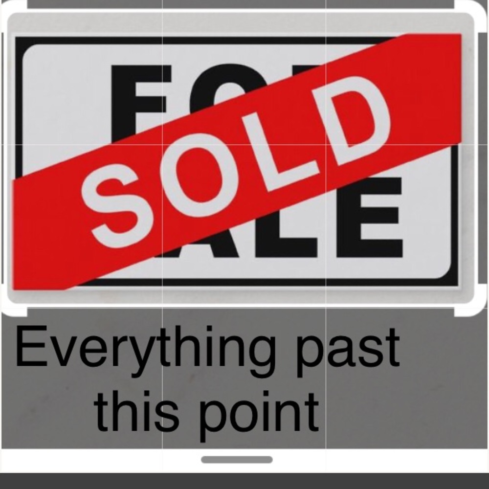 Everything is SOLD past this point